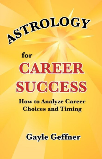Astrology for Career Success by Gayle Geffner - Paperback