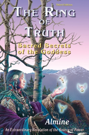 The Ring of Truth : Sacred Secrets of the Goddess (Third Edition) by Almine - Paperback