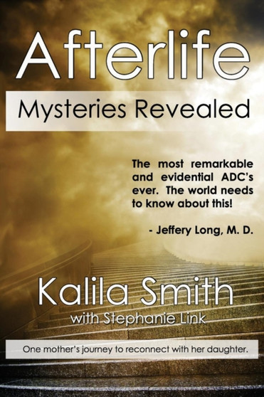 Afterlife Mysteries Revealed by Kalila Smith - Paperback