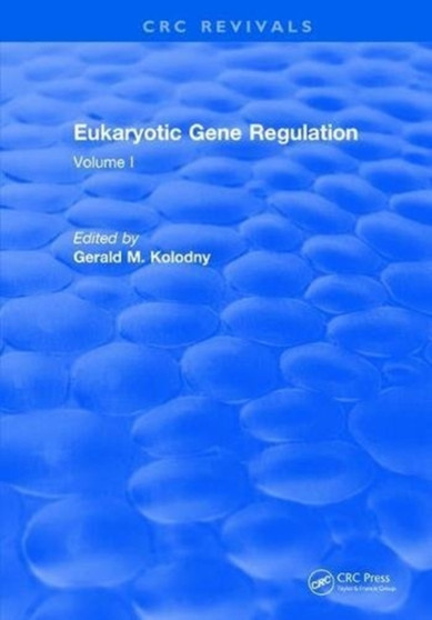 Eukaryotic Gene Regulation : Volume I by Gerald M. Kolodny - Hardback