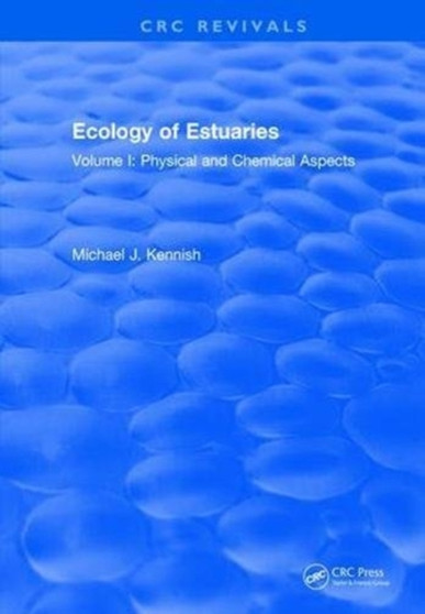 Ecology of Estuaries : Volume 2: Biological Aspects by Michael J. Kennish - Hardback