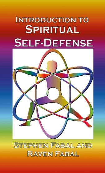 Introduction to Spiritual Self-Defense : A guide to grounding, centering, & shielding for spiritual enhancement by Raven Fabal - Paperback