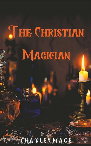 The Christian Magician by Charles Mage - Paperback
