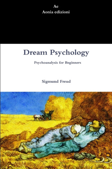 Dream Psychology. Psychoanalysis for Beginners by Sigmund Freud - Paperback