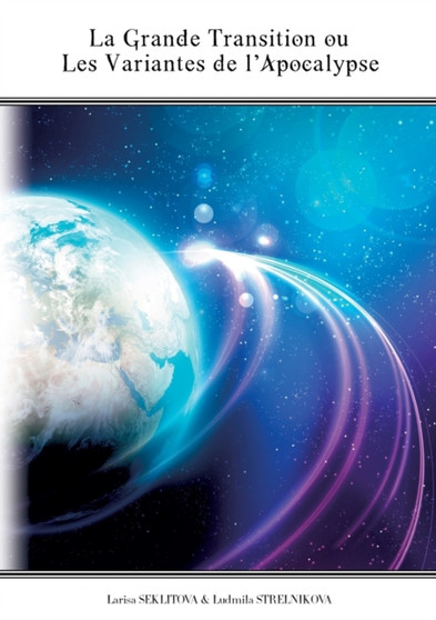La grande transition ou les variantes de l'apocalyspe : nouvelle edition by Larisa Seklitova - Paperback