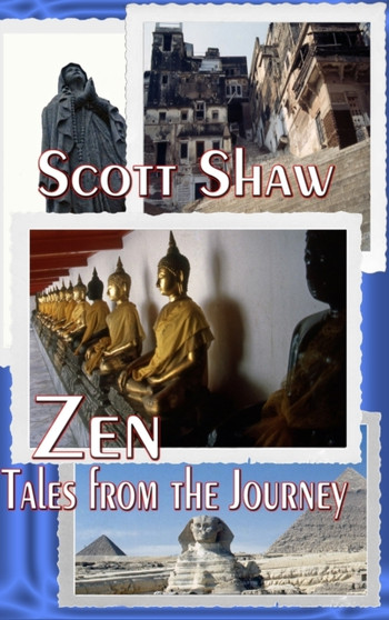 Zen : Tales from the Journey by Scott Shaw - Hardback