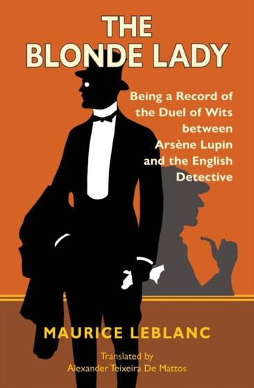 The Blonde Lady : Being a Record of the Duel of Wits Between Arsene Lupin and the English Detective (Warbler Classics)
