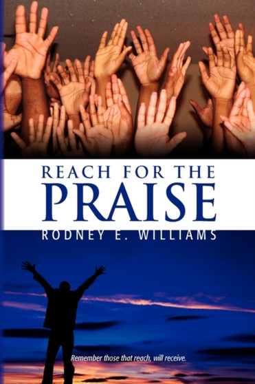 Reach for the Praise by Rodney E Williams - Paperback