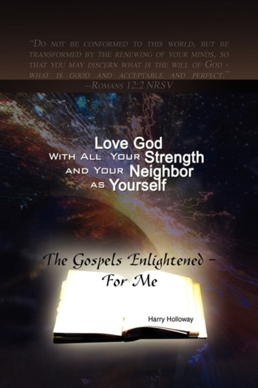 Love God With All Your Strength and Your Neighbor as Yourself by Harry Holloway - Paperback