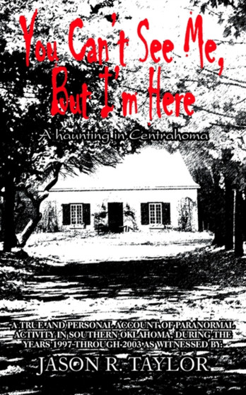 You Can't See Me, But I'm Here by Jason R. Taylor - Paperback