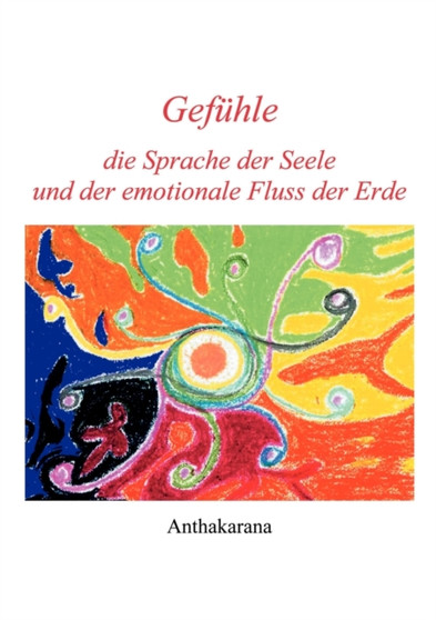 Gefuhle die Sprache der Seele und der ... by Anthakarana - Paperback