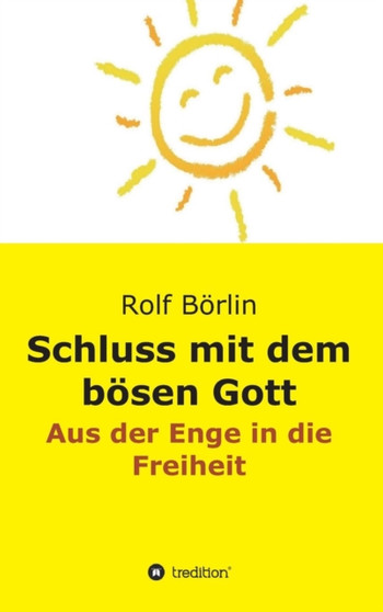 Schluss mit dem bosen Gott by Rolf Borlin - Hardback