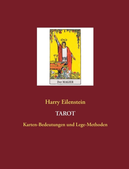 Tarot : Karten-Bedeutungen und Lege-Methoden by Harry Eilenstein - Paperback