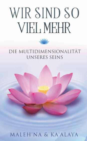 Wir sind so viel mehr : Die Multidimensionalitat unseres Seins by Ramona Maleh'na Prillwitz - Paperback
