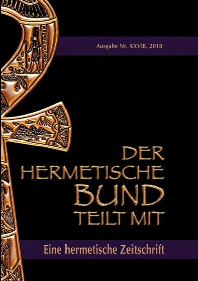 Der hermetische Bund teilt mit : 28: Hermetische Zeitschrift by Johannes H Von Hohenstatten - Paperback