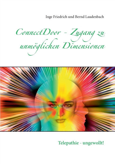 ConnectDoor - Zugang zu unmoeglichen Dimensionen : Telepathie - ungewollt! by Inge Friedrich - Paperback