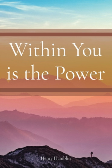 Within You is the Power by Henry Thomas Hamblin - Paperback