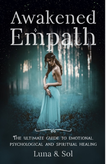 Awakened Empath : The Ultimate Guide to Emotional, Psychological and Spiritual Healing by Mateo Sol - Paperback Awakened Empath : The Ultimate Guide to Emotional, Psychological and Spiritual Healing by Mateo Sol - Paperback