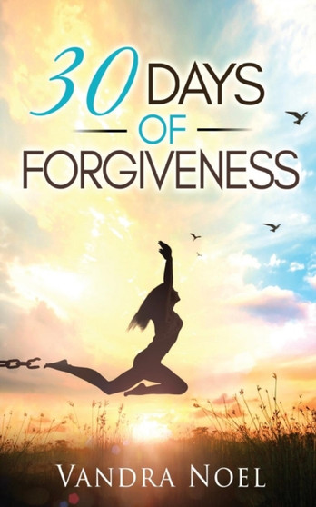 30 Days of Forgiveness by Vandra Noel - Paperback