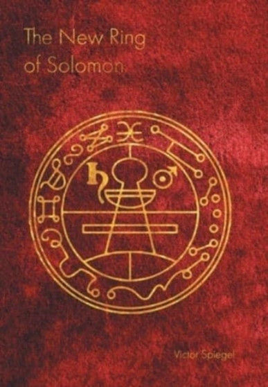 The New Ring of Solomon by Victor Spiegel - Hardback