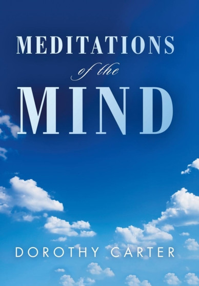 Meditations of the Mind by Dorothy Carter - Hardback
