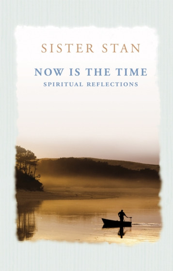 Now is the Time : Spiritual Reflections by Stanislaus Kennedy - Paperback