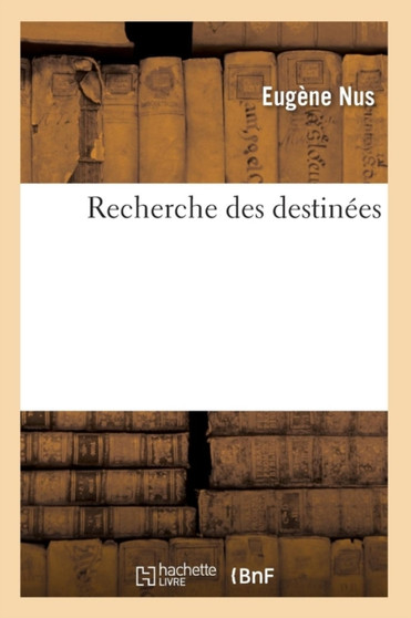 Recherche Des Destinees by Eugene Nus - Paperback