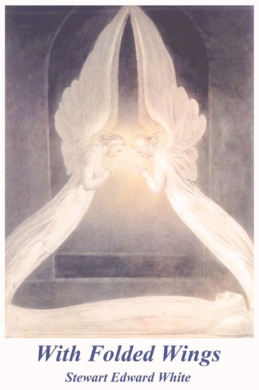 With Folded Wings by Stewart Edward White - Paperback