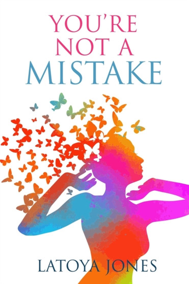 You're Not a Mistake by Latoya Jones - Paperback