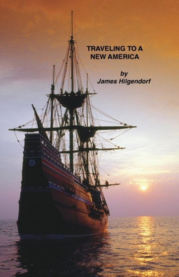 Traveling to a New America by James Hilgendorf - Paperback