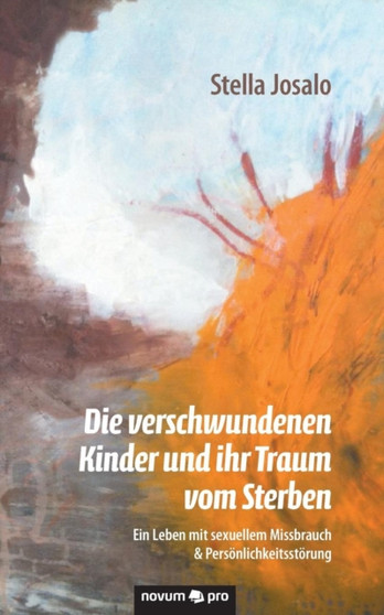 Die Verschwundenen Kinder Und Ihr Traum Vom Sterben by Stella Josalo - Paperback