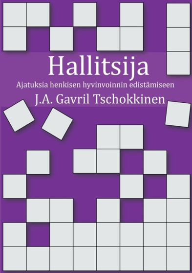 Hallitsija : Ajatuksia henkisen hyvinvoinnin edistamiseen by J a Gavril Tschokkinen - Paperback