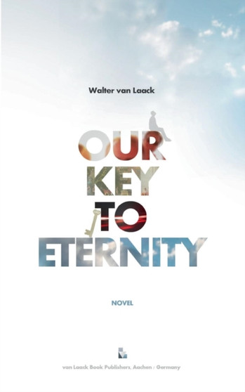 Our Key to Eternity by Walter Van Laack - Paperback