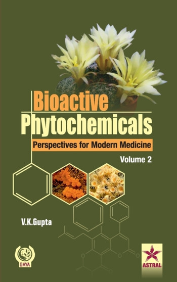 Bioactive Phytochemicals Perspectives for Modern Medicine Volume 2 by Vijay Kumar Gupta - Hardback