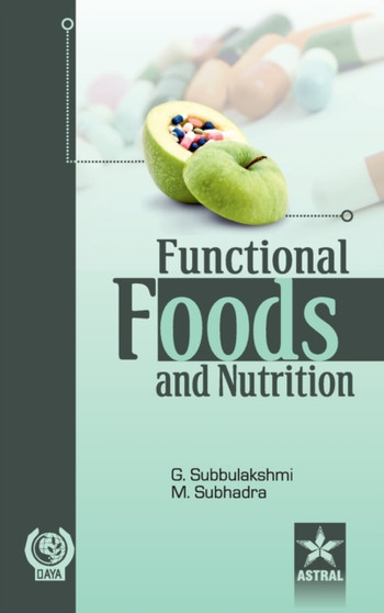Functional Foods and Nutrition by G Subbulakshmi - Hardback