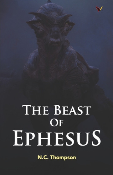 The BEAST of EPHESUS : Struggles of a Ground Breaker by N C Thompson - Paperback