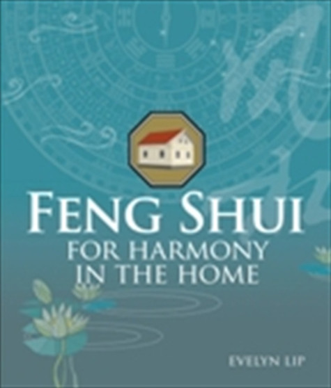 Feng Shui for Harmony in the Home by Evelyn Lip - Paperback