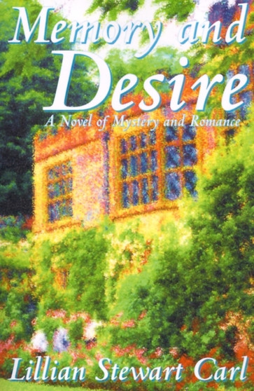 Memory and Desire : A Novel of Mystery and Romance