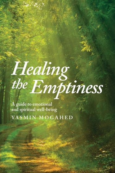 Healing the Emptiness : A guide to emotional and spiritual well-being by Yasmin Mogahed - Paperback