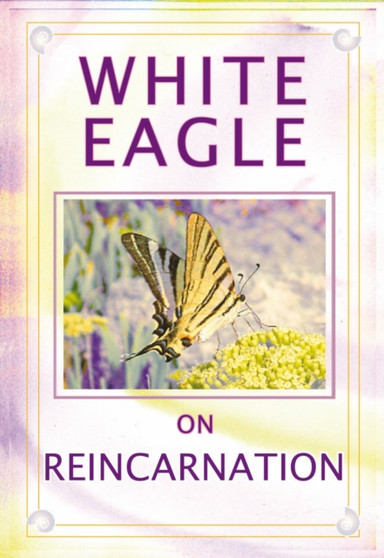 White Eagle on Reincarnation by White Eagle - Paperback