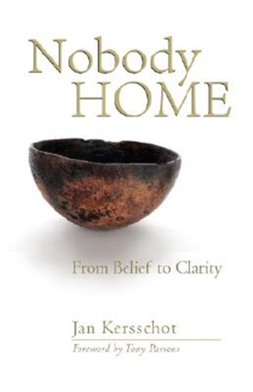 Nobody Home : From Belief to Clarity by Jan Kersschot - Paperback