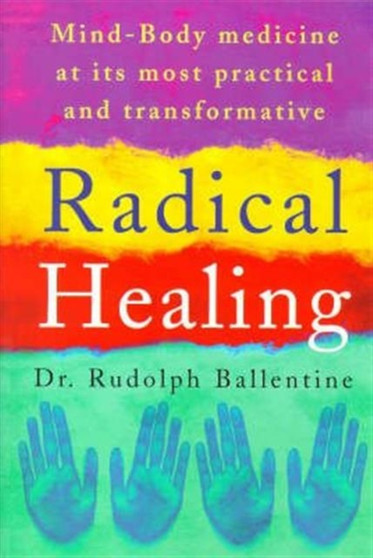Radical Healing by Rudolph Ballentine - Paperback