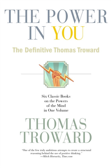 The Power in You : The Definitive Thomas Troward by Thomas Troward - Paperback