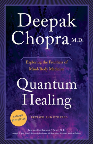 Quantum Healing (Revised and Updated) : Exploring the Frontiers of Mind/Body Medicine by Deepak M.D. Chopra - Paperback