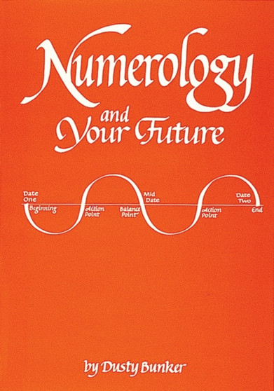Numerology and Your Future by Dusty Bunker - Paperback
