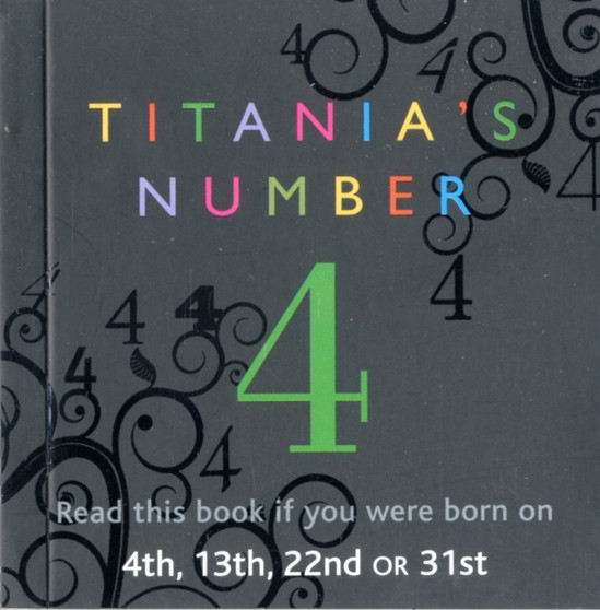 Titania's Numbers - 4 : Born on 4th, 13th, 22nd, 31st by Titania Hardie - Paperback