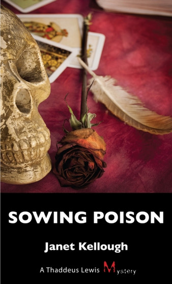 Sowing Poison : A Thaddeus Lewis Mystery