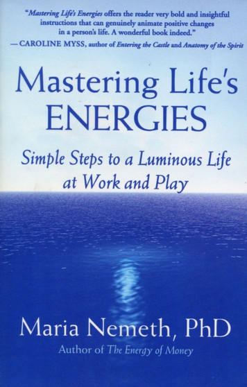 Mastering Life's Energies : Simple Steps to a Luminous Life by Maria Nemeth - Paperback Mastering Life's Energies : Simple Steps to a Luminous Life by Maria Nemeth - Paperback