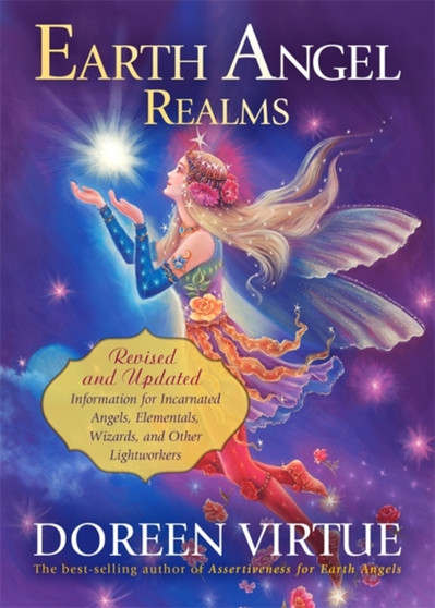 Earth Angel Realms : Revised and Updated Information for Incarnated Angels, Elementals, Wizards and Other Lightworkers by Doreen Virtue - Paperback