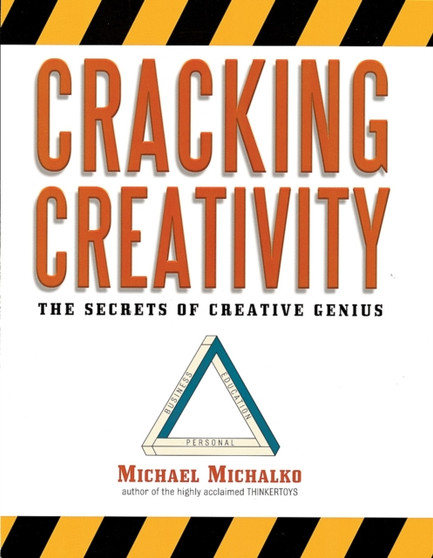 Cracking Creativity : The Secrets of Creative Genius by Michael Michalko - Paperback Cracking Creativity : The Secrets of Creative Genius by Michael Michalko - Paperback